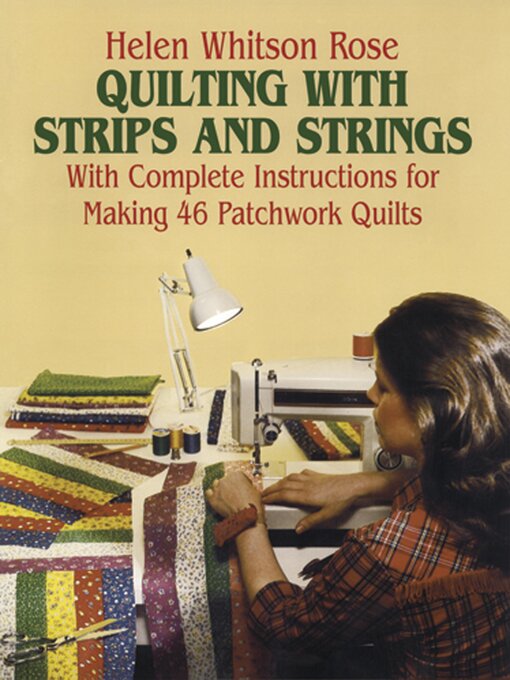 Title details for Quilting with Strips and Strings by H. W. Rose - Available
